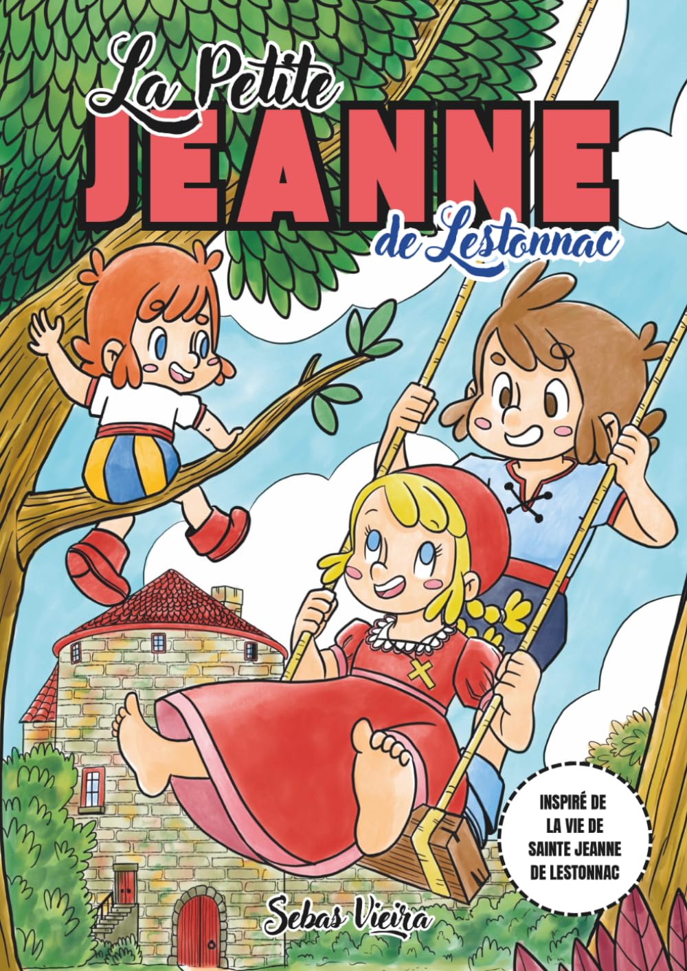 LA PETITE JEANNE DE LESTONNAC: ALBUM ILLUSTRÉ (LITTLE JUANA DE LESTONNAC)