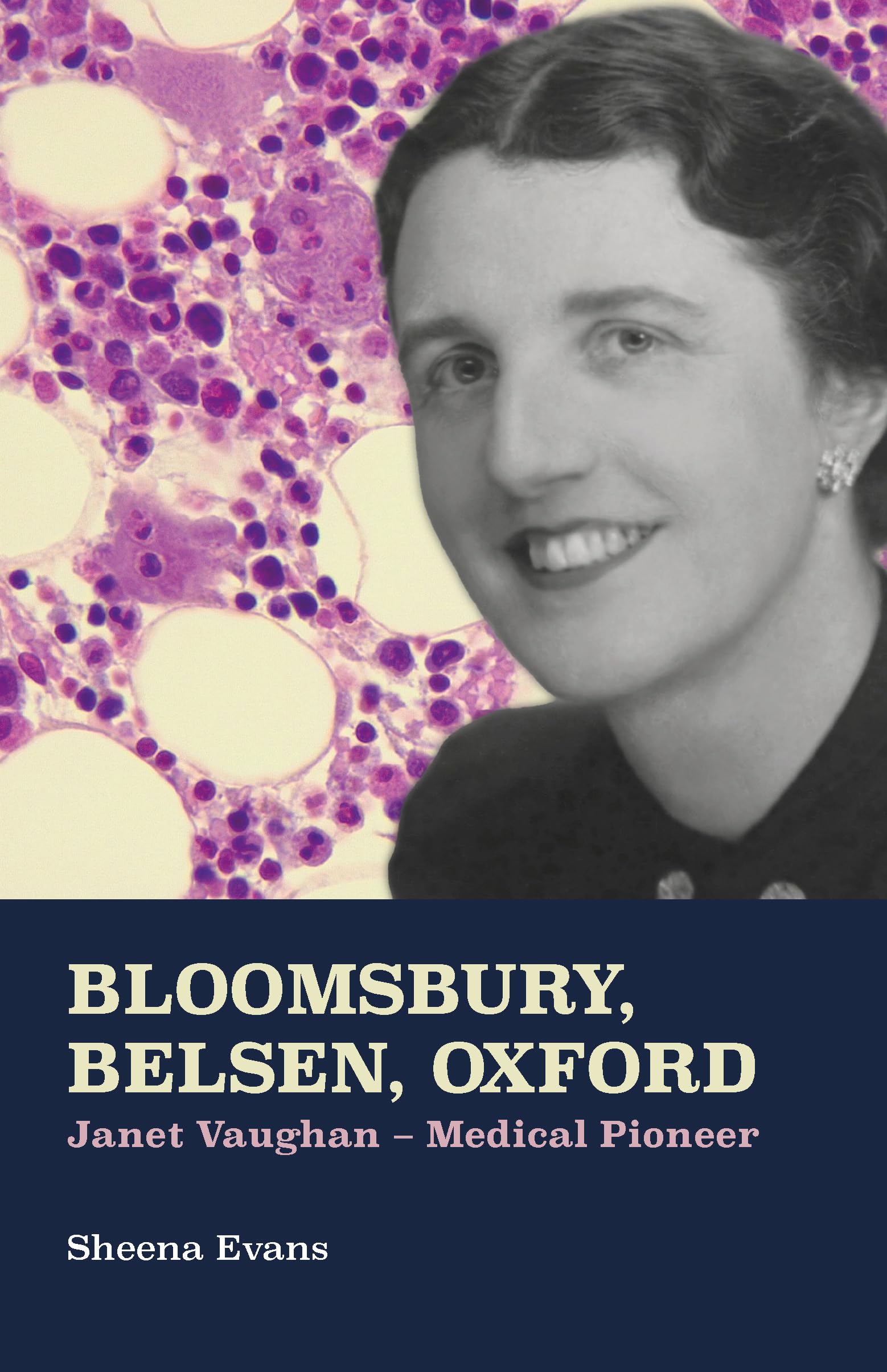 Bloomsbury, Belsen, Oxford: Janet Vaughan, Medical Pioneer