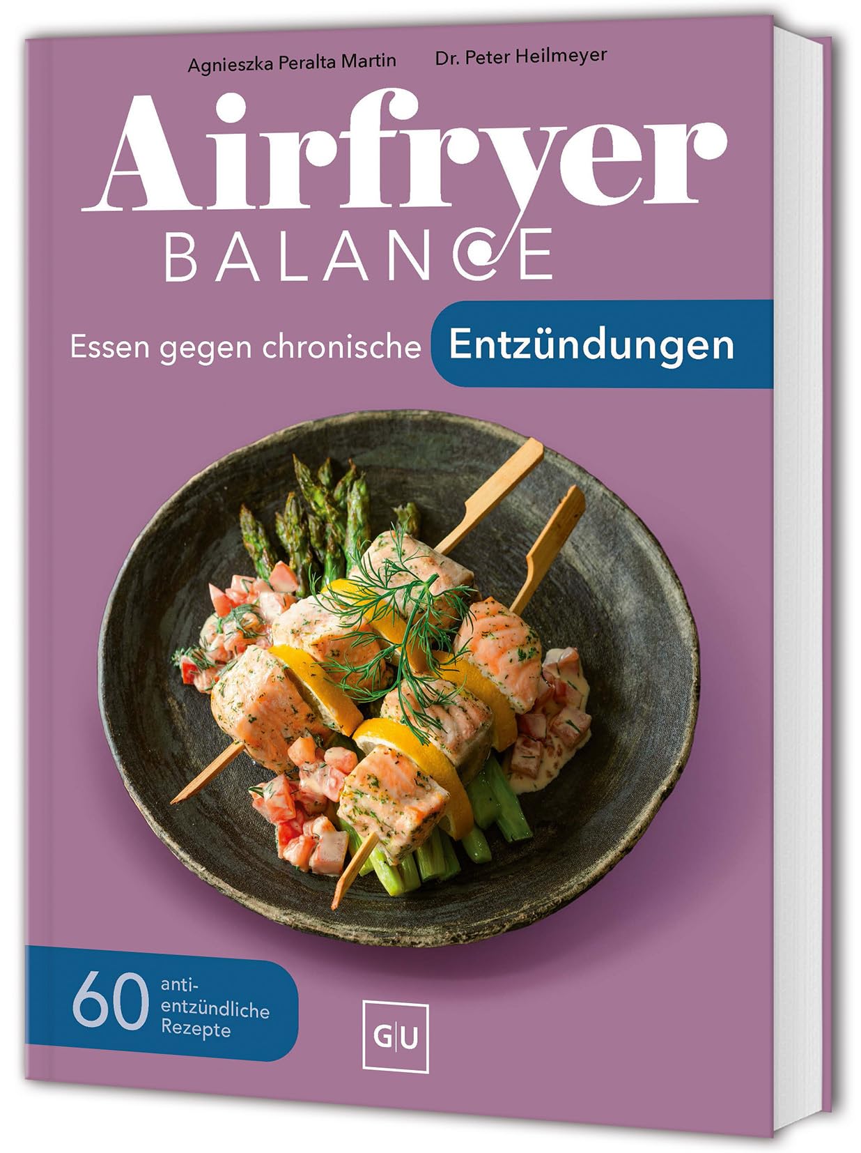 Airfryer Balance - Essen gegen chronische Entzündungen: 60 Rezepte mit zellschützenden Lebensmitteln