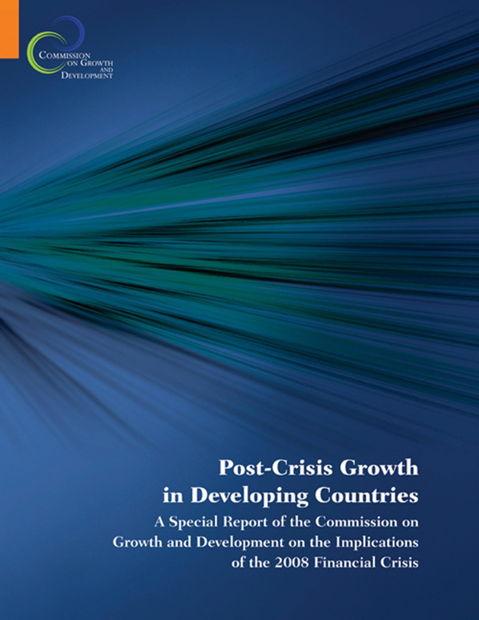 Post-Crisis Growth in Developing Countries: A Special Report of the Commission on Growth and Development on the Implications of the 2008 Financial Crisis (World Bank Publications)