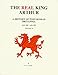 Produktbild The Real King Arthur: A History of Post-Roman Britannia A.D. 410-A.D. 593