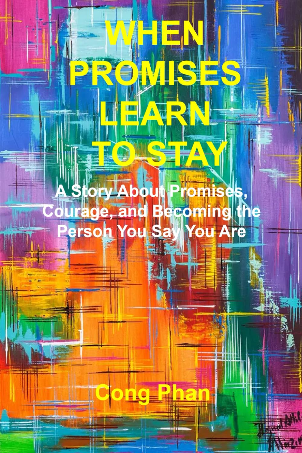 WHEN PROMISES LEARN TO STAY: A Story About Promises, Courage, and Becoming the Person You Say You Are (#YA Inspiration #YA Motivation #SelfHelp #YA Fiction #From Arrogance to Empathy)