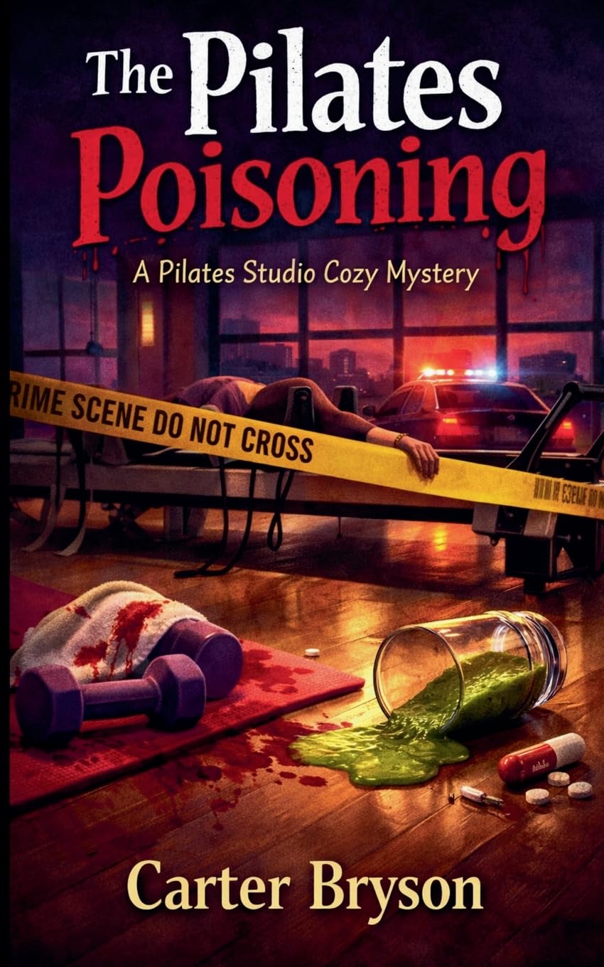 The Pilates Poisoning: A Pilates Studio Cozy Mystery