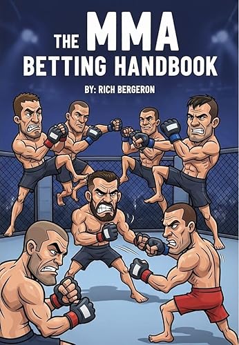 The MMA Betting Handbook: Your Key To Betting Smarter on