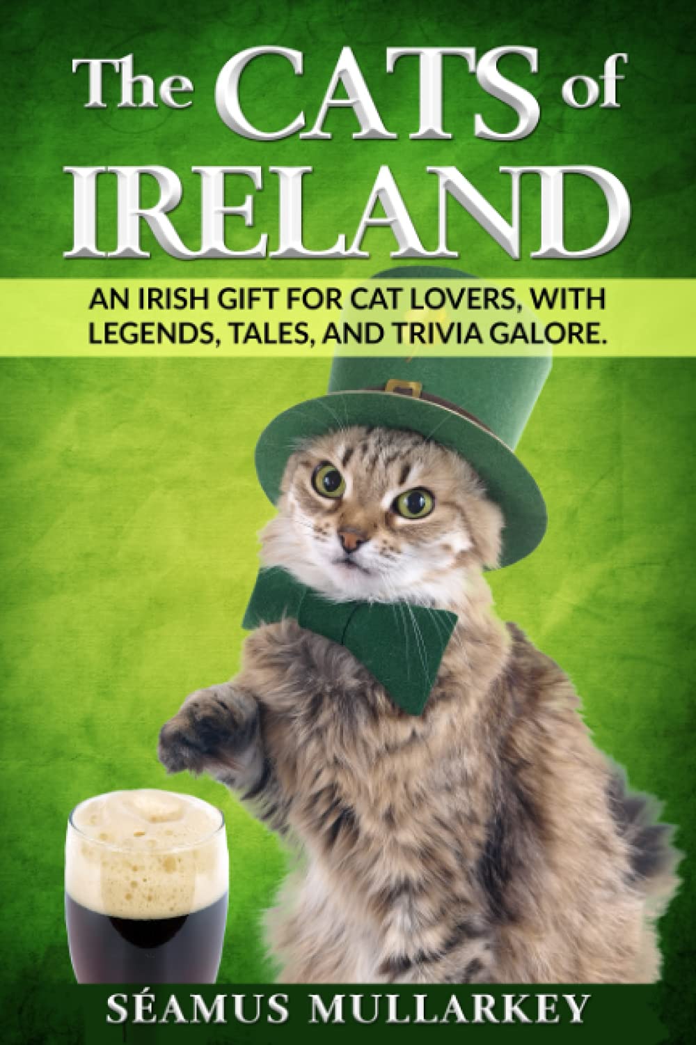 The Cats of Ireland: An Irish Gift for Cat Lovers, with Legends, Tales,