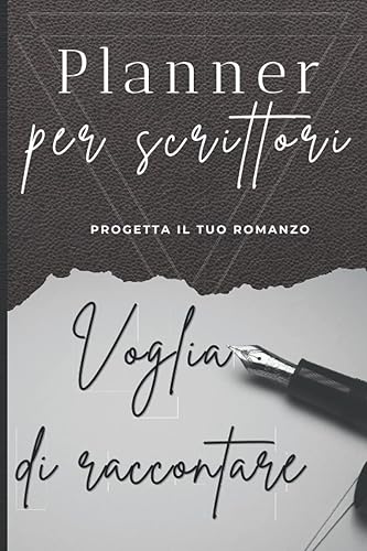 Voglia di raccontare: Planner/Taccuino per scrittori. Pensa, Immagina, Scrivi è creato apposta per chi vuole progettare un romanzo: Dentro troverete ... gestione e organizzazione della vostra opera.