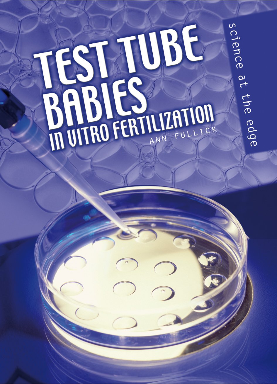 Test Tube Babies: In Vitro Fertilization: 1 : Fullick, Ann: Amazon
