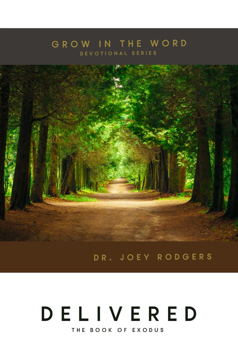 Delivered: A Devotional Journey through Exodus (The GROW in the Word - Devotional Pathway)