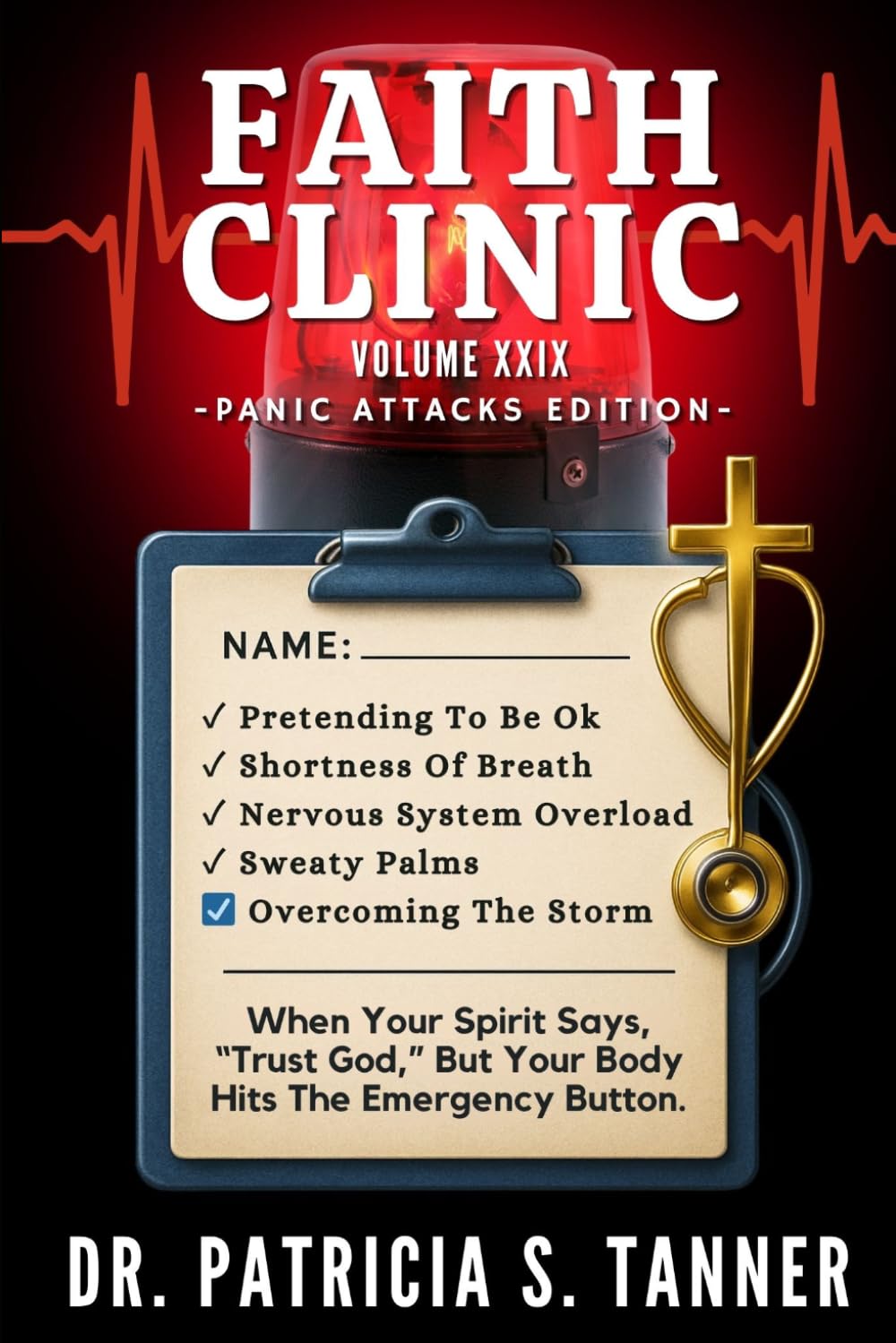 Faith Clinic Volume XXIX Panic Attacks Edition: When Your Spirit Says Trust God But Your Body Hits The Emergency Button
