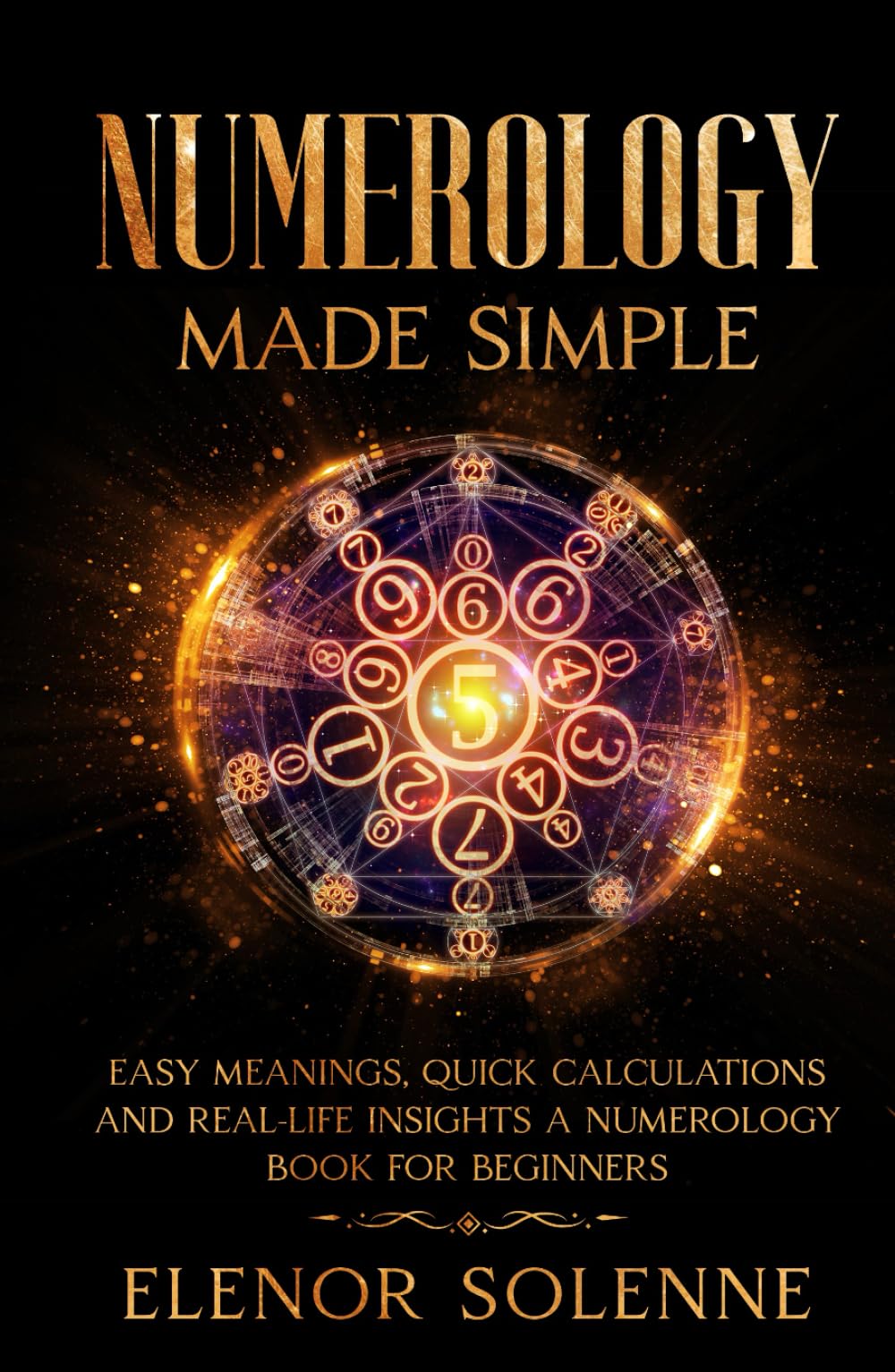 Numerology Made Simple: Easy meanings, quick calculations, and real-life insights, A numerology book for beginners (Symbols & Signs)