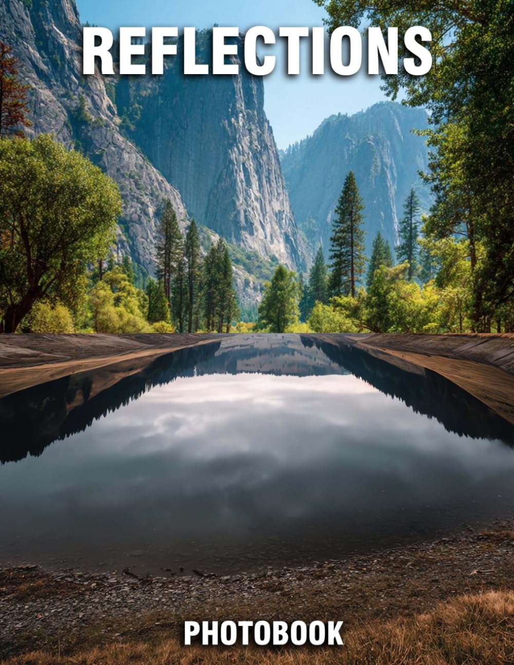 Reflections Photobook: Mesmerizing Photographs That Inspire Tranquility | A Nature Coffee Table Collection Of Calm Water Reflections And Serene Scenic Views