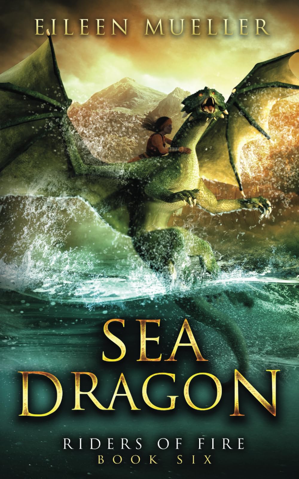 Sea Dragon: Riders of Fire, Book Six - A Dragons' Realm novel