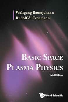 Basic Space Plasma Physics (third Edition): Baumjohann
