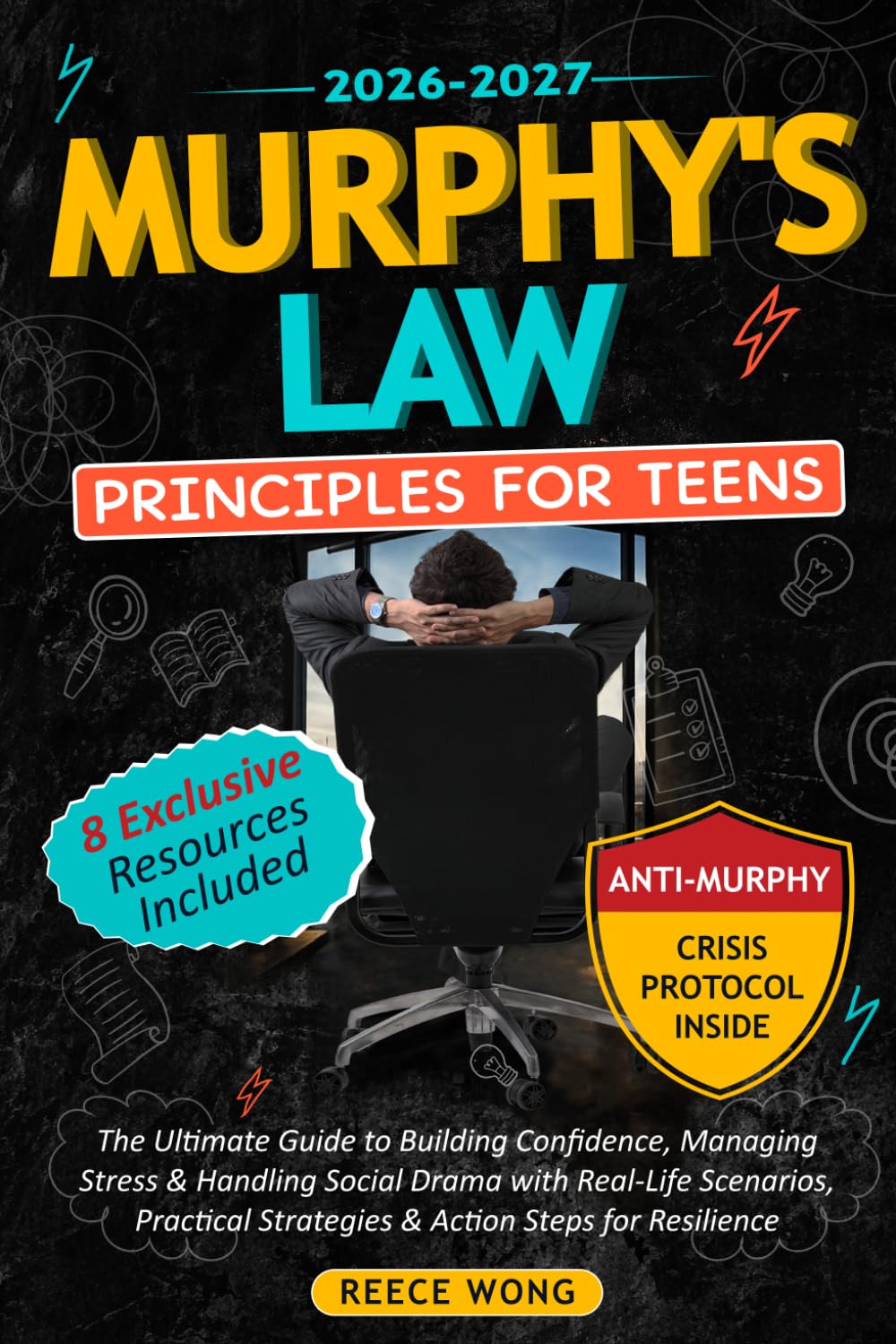 Murphy's Law Principles for Teens: The Ultimate Guide to Building Confidence, Managing Stress & Handling Social Drama with Real-Life Scenarios, Practical Strategies & Action Steps for Resilience