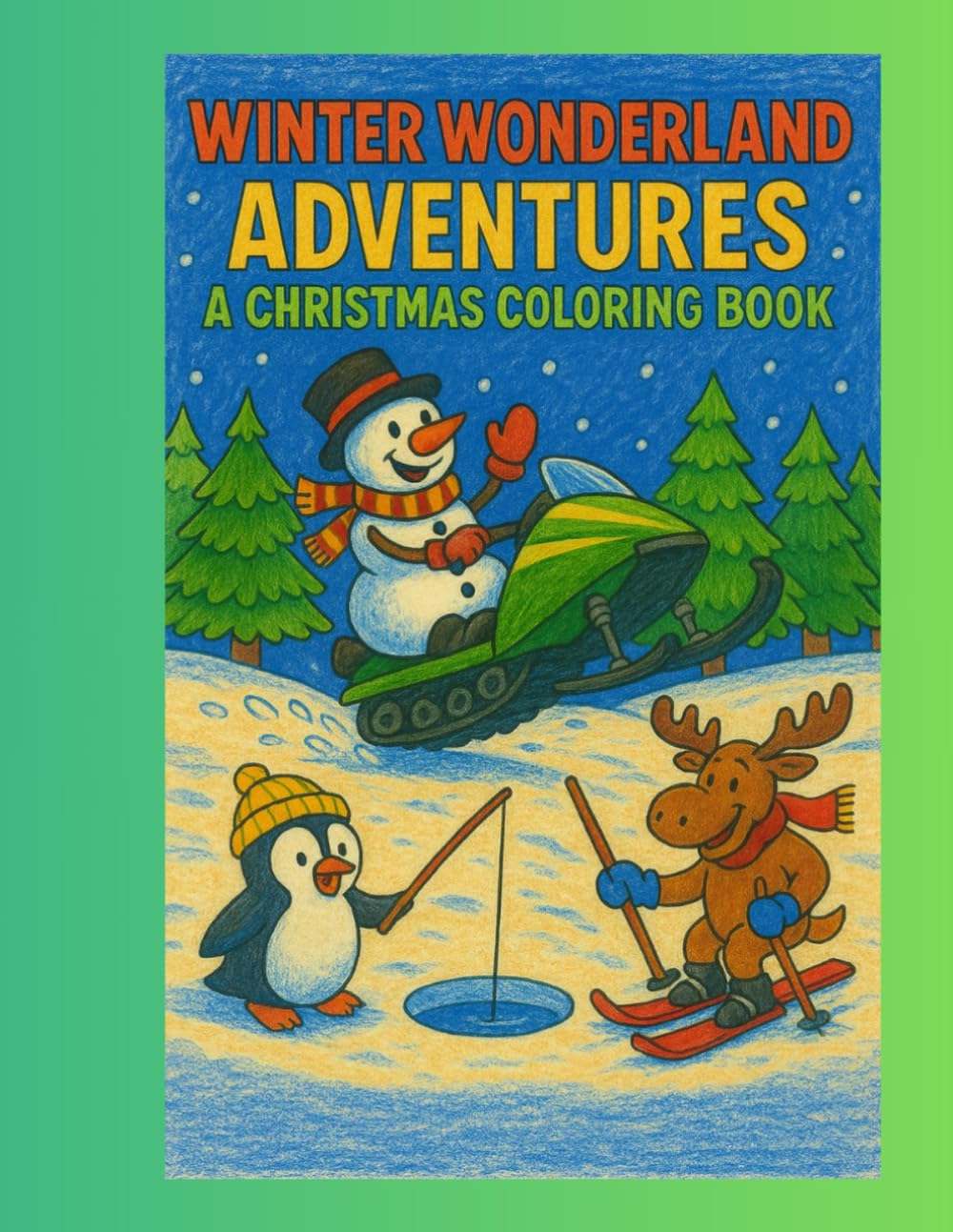 Winter Wonderland Adventures: A Christmas Coloring Book