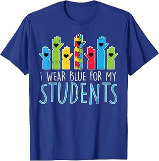 Wear Blue For My Students Autism Awareness Teacher Men Women T-Shirt