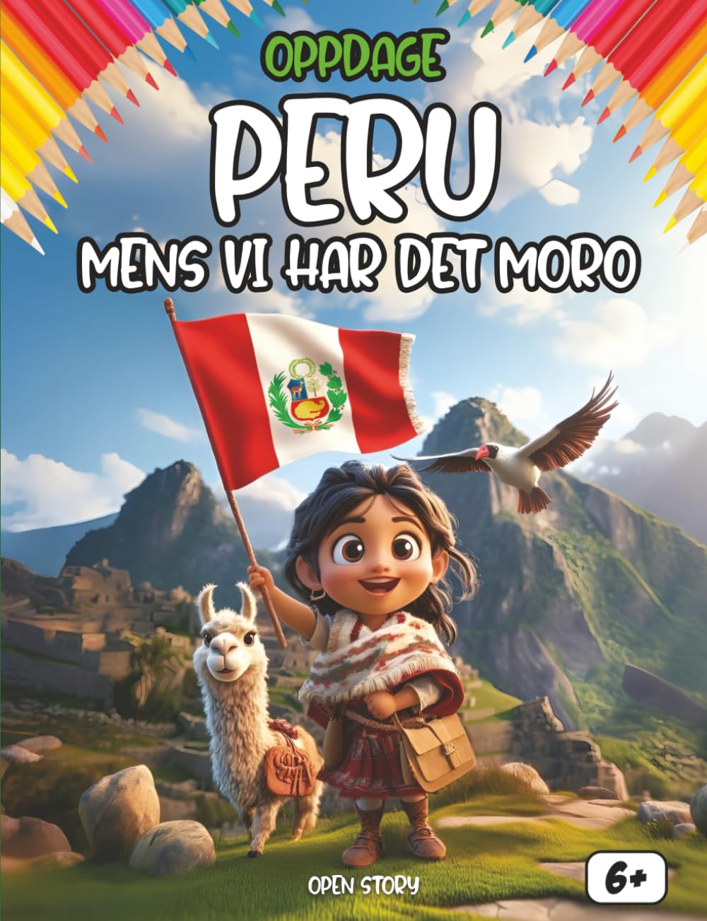 Oppdage Peru mens vi har det moro: En spennende og lærerik reise gjennom Perus historie, kultur, tradisjoner og legender – for nysgjerrige barn