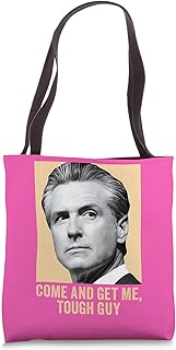 Come And get Me Tough Guy Gavin Newsom Tote Bag
