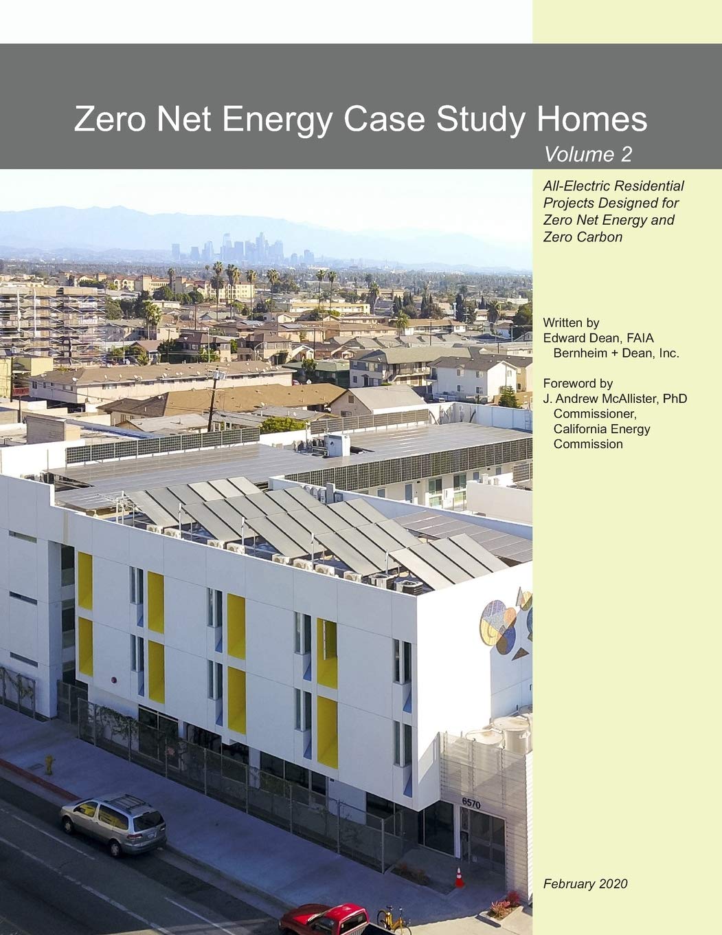 Zero Net Energy Case Study Homes: Volume 2 (Designing for Zero Carbon / Zero Net Energy - Case Studies of Exemplary Buildings)