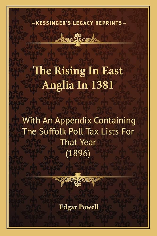 The Rising In East Anglia In 1381: With An Appendix Containing The
