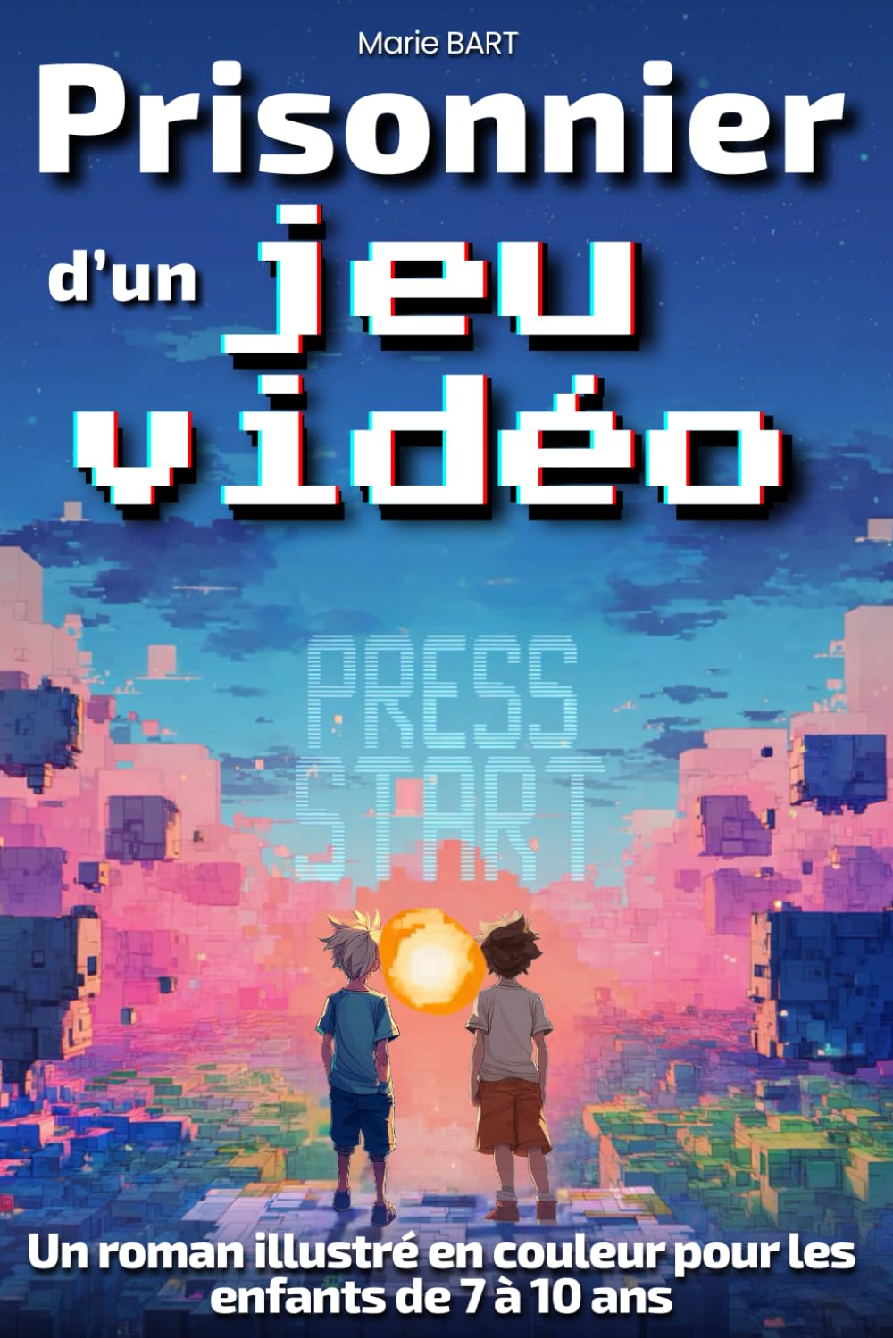 Prisonnier d’un jeu vidéo : L’aventure commence: Roman fantastique pour enfants de 7, 8, 9 et 10 ans, du CE1 au CM2 pour garçons fans de jeux vidéo,