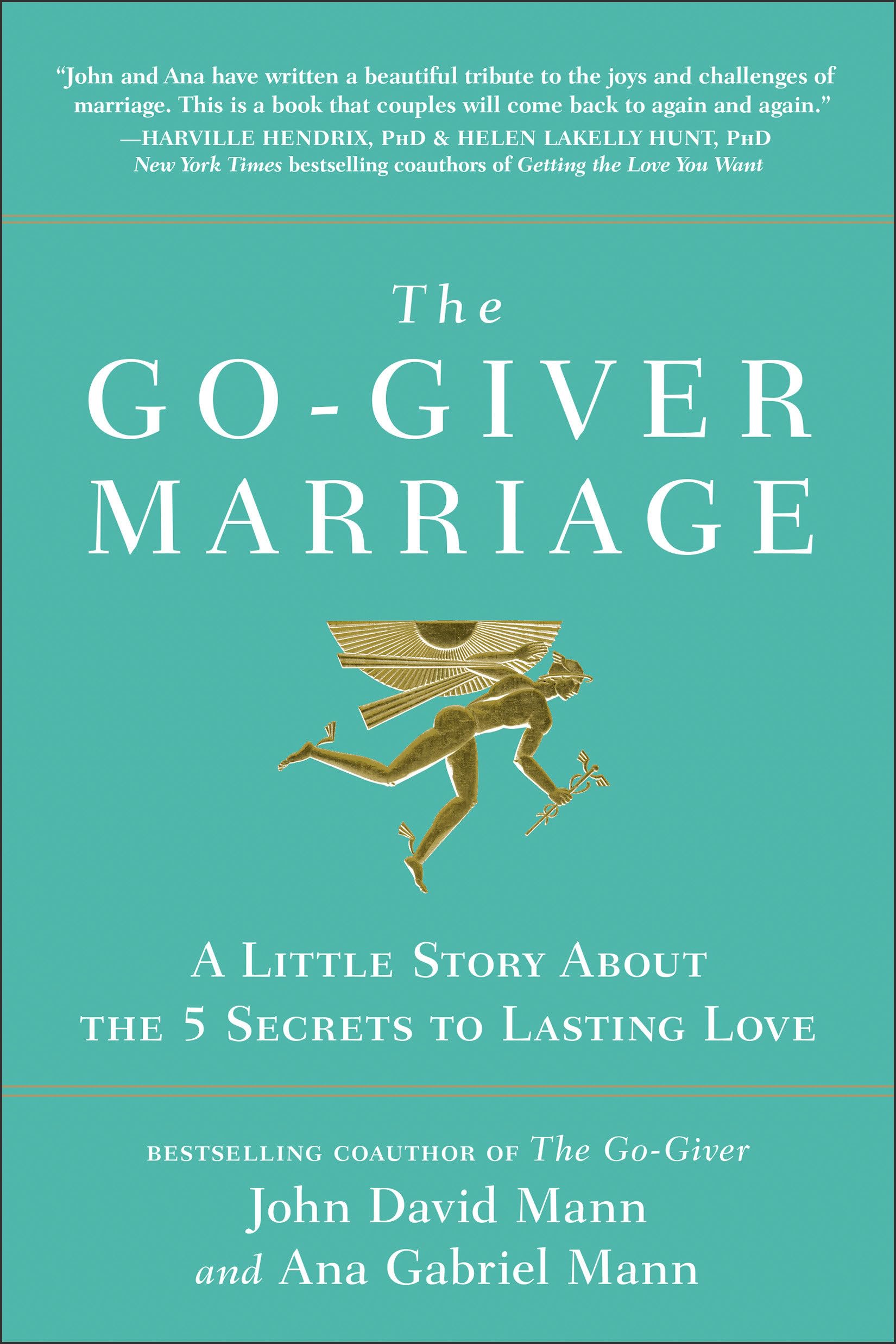 The Go-Giver Marriage: A Little Story About the Five Secrets to Lasting Love