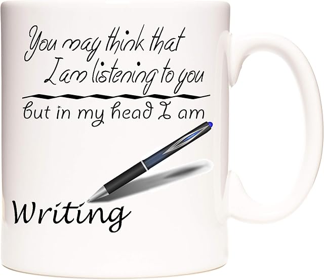Writer Author Gift Mug, You May Think That I Am Listening to You But in My Head I Am Writing (Pen). Writer's Coffee Mug / Tea Cup.