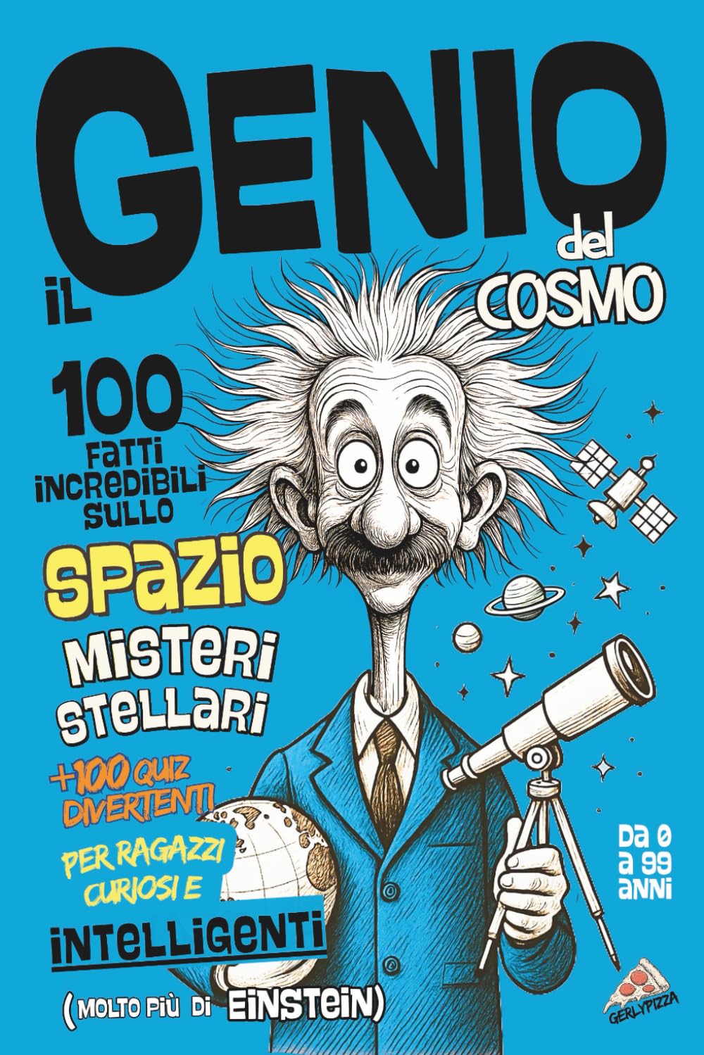 Il Genio Del Cosmo - 100 Fatti Incredibili sullo SPAZIO: Misteri Stellari +100 Quiz Divertenti per Ragazzi Curiosi e Intelligenti (molto più di Einstein) (Il Genio sei Tu!)