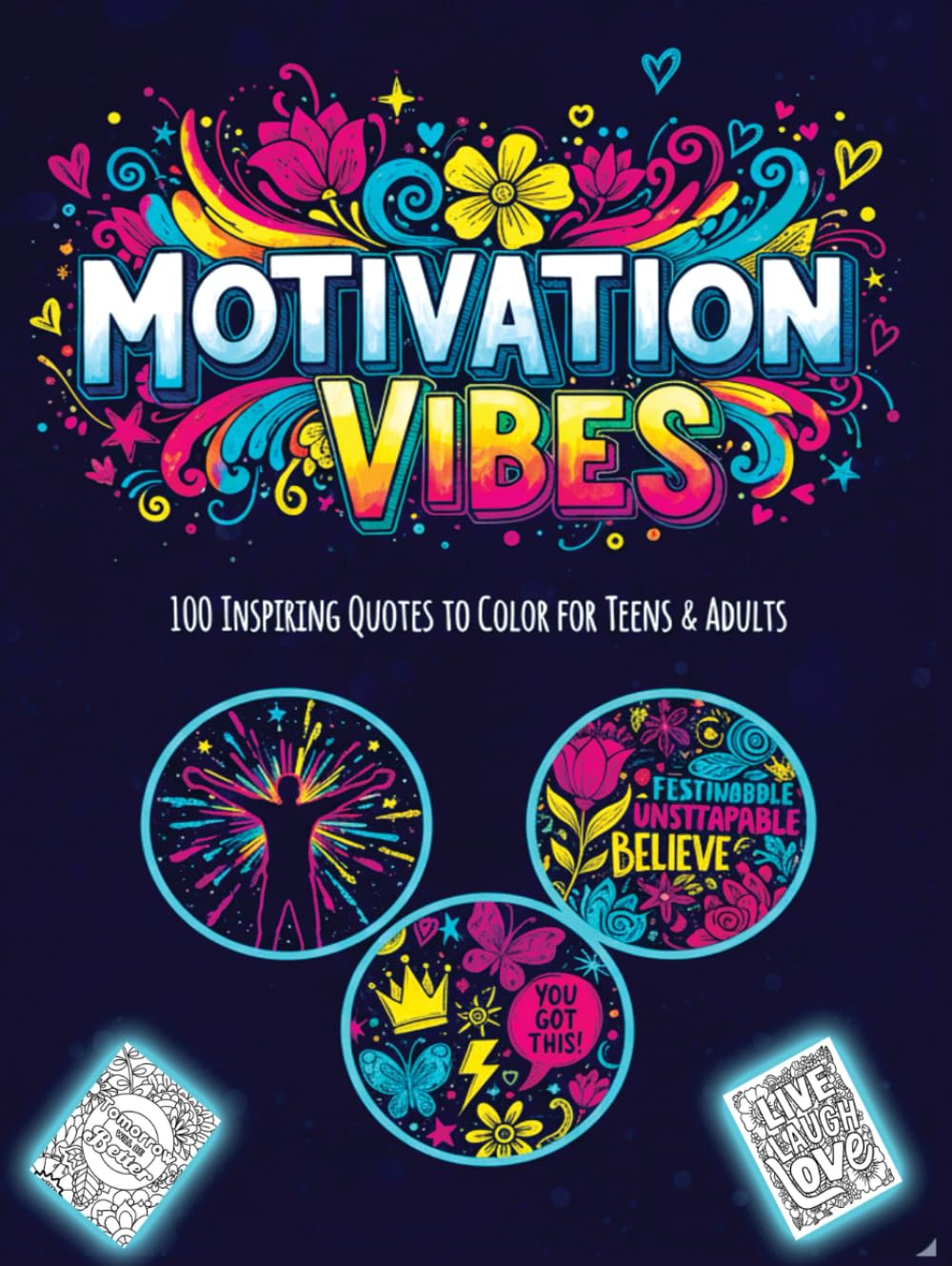 Motivation Vibes: 100 Inspiring Quotes to Color for Teens & Adults: A Positive & Uplifting Coloring Book Filled with Encouraging Quotes, Relaxing ... Art for Confidence, Calm & Creativity