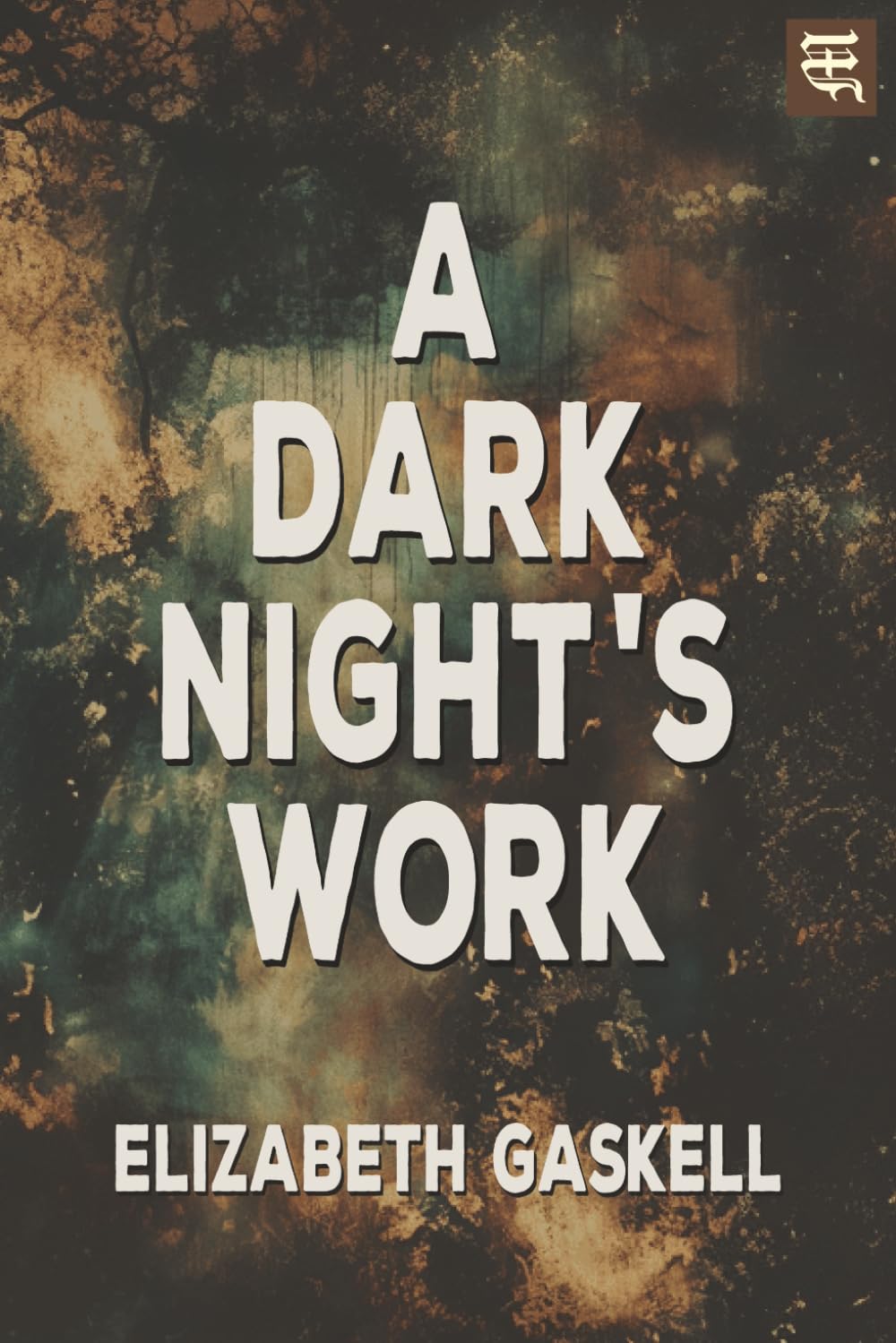 A Dark Night's Work: The 1863 Victorian Tale of Guilt, Hidden Crime, and Devotion