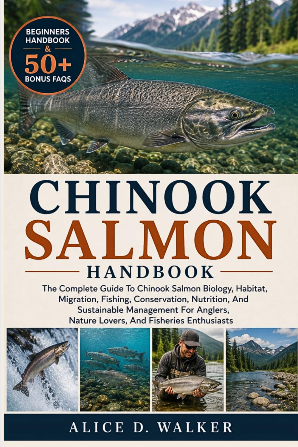 CHINOOK SALMON HANDBOOK: The Complete Guide To Chinook Salmon Biology, Habitat, Migration, Fishing, Conservation, Nutrition, And Sustainable ... Nature Lovers, And Fisheries Enthusiasts
