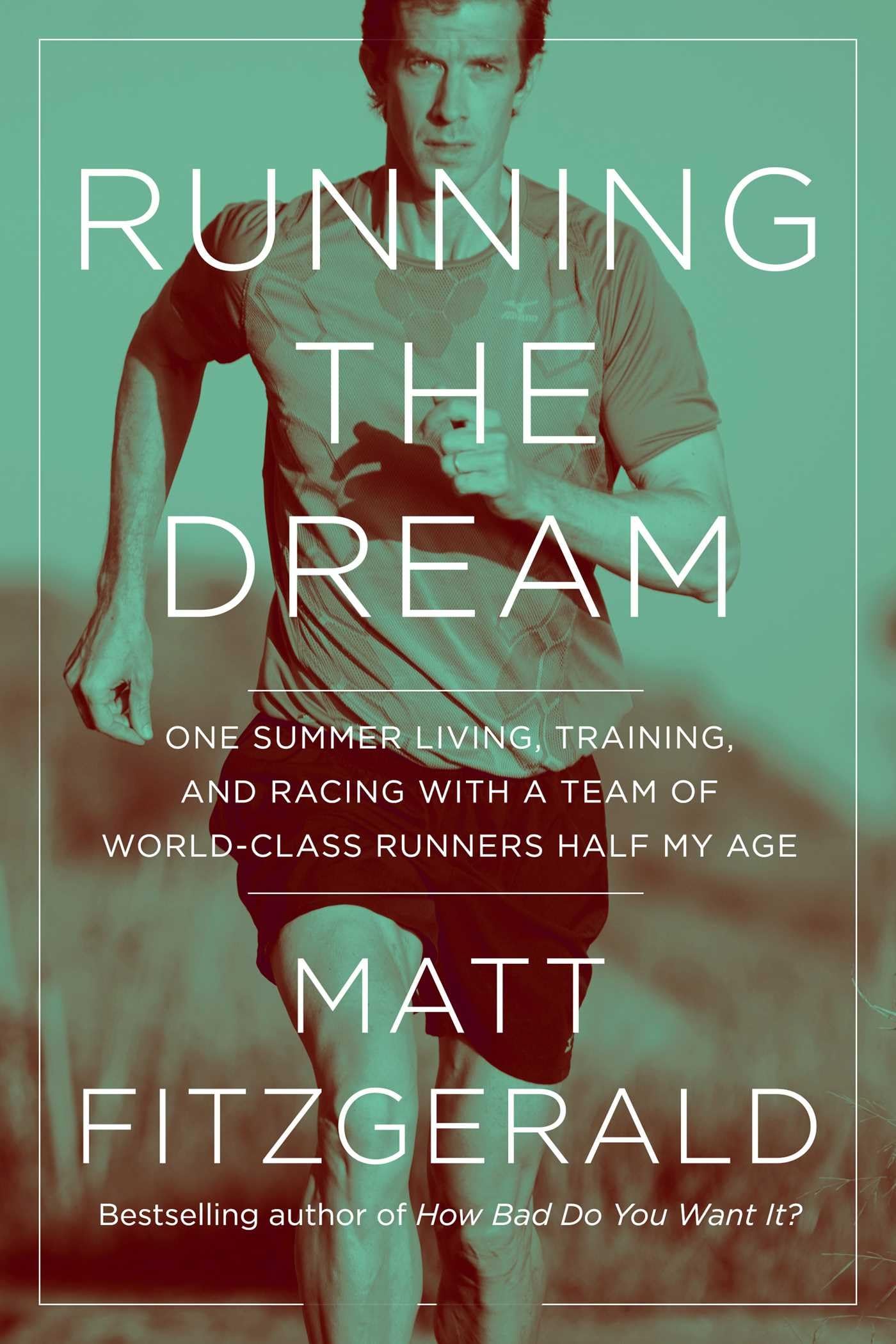 Pegasus Books Running the Dream: One Summer Living, Training, and Racing with a Team of World-Class Runners Half My Age