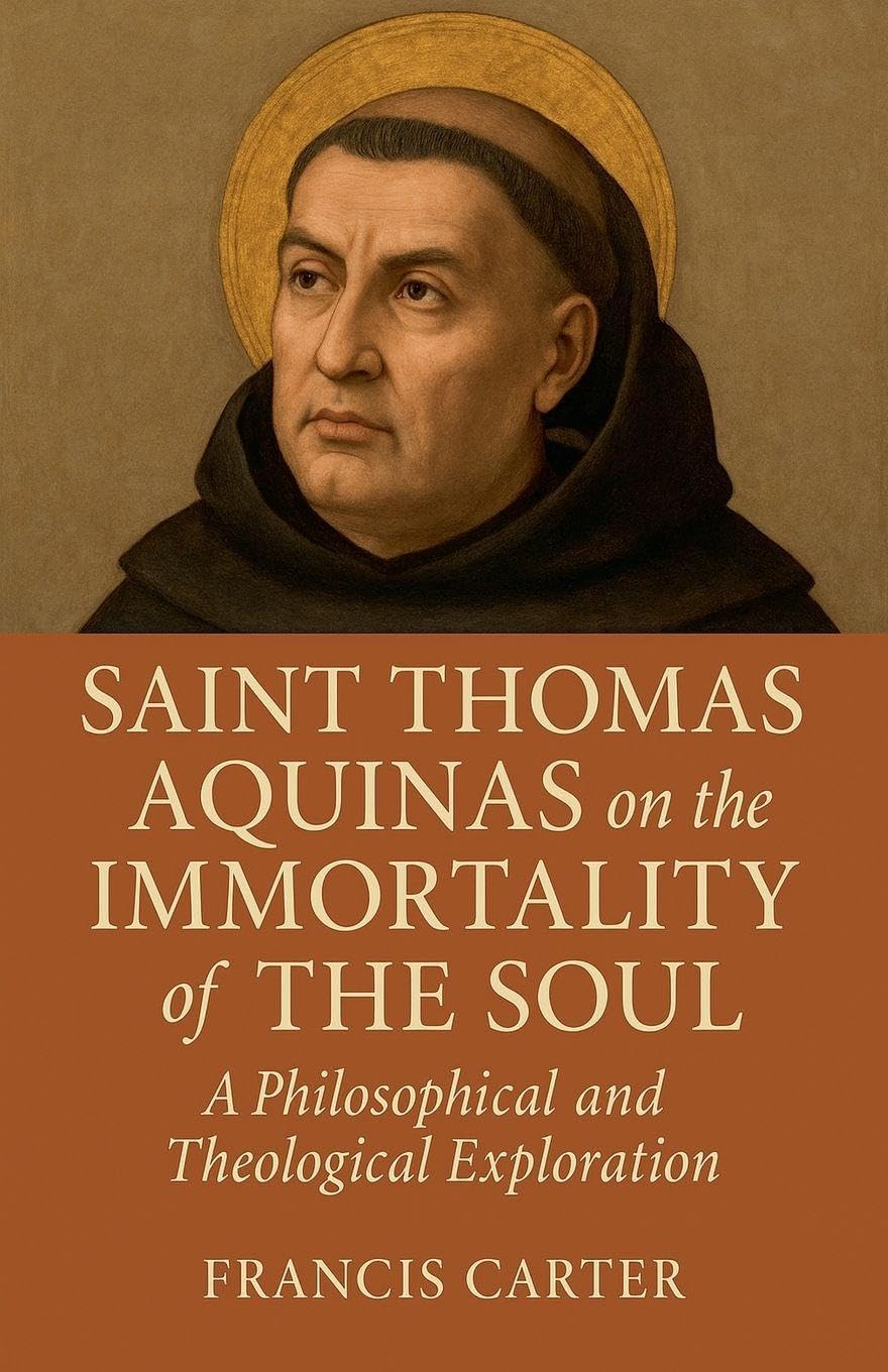 Saint Thomas Aquinas on the Immortality of the Soul: A Philosophical and Theological Exploration