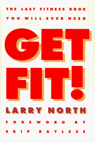 Get Fit!: The Last Fitness Book You Will Ever Need