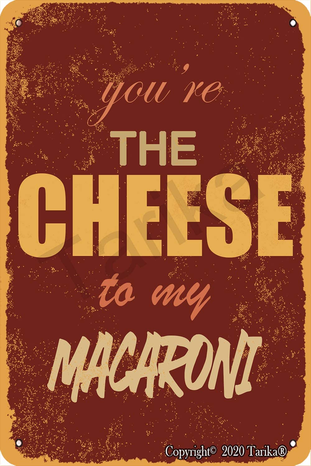 Yepyayqvk Tin Sign 04 You're The Cheese To My Macaroni Vintage Look Iron Decoration Painting Sign For Home Kitchen Bathroom Farm Garden Garage Inspirational Quotes Wall Decor 6X8 Inch