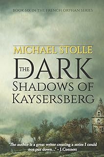 The Dark Shadows of Kaysersberg: Book Six in the French Orphan Series