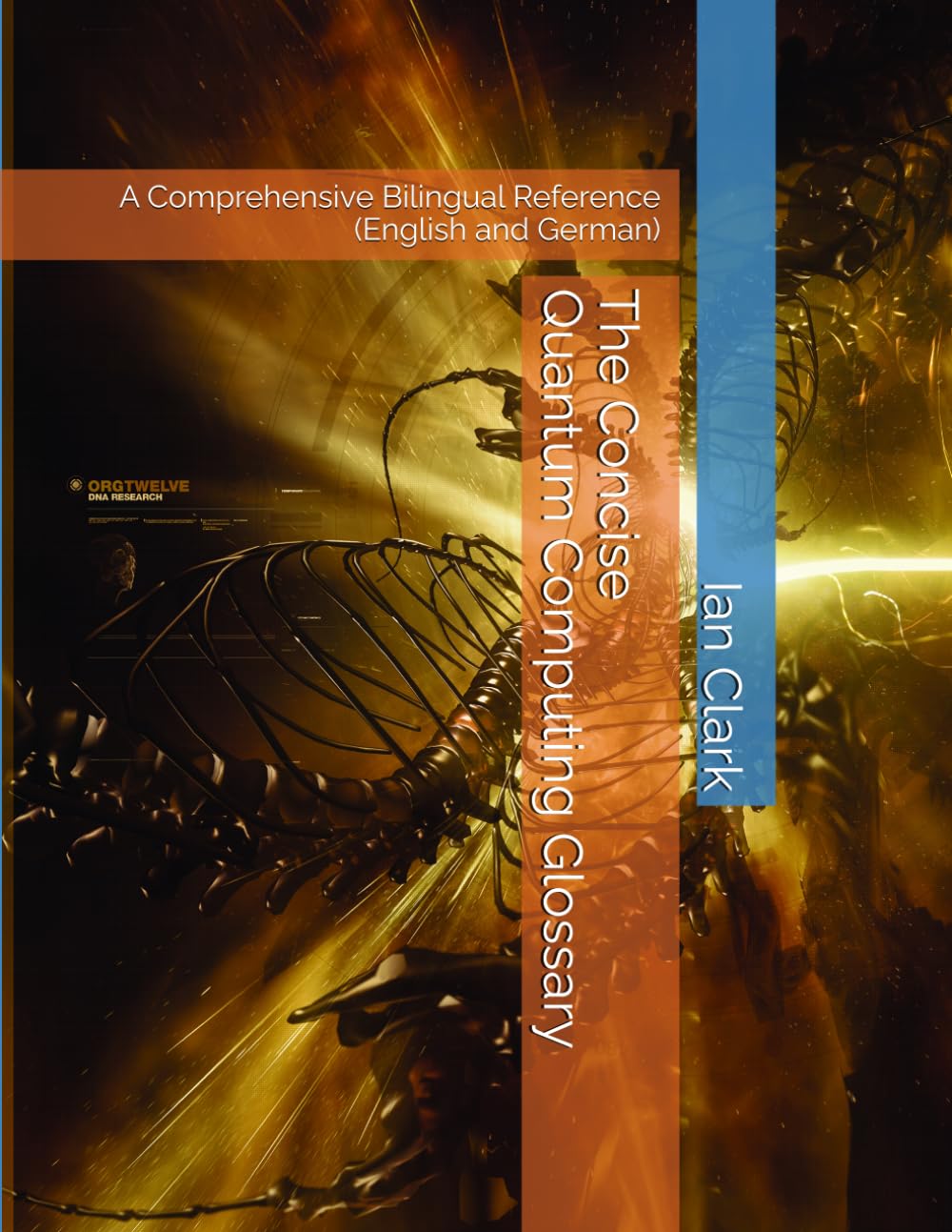 The Concise Quantum Computing Glossary: A Comprehensive Bilingual Reference (English and German) (Computing Terminology)