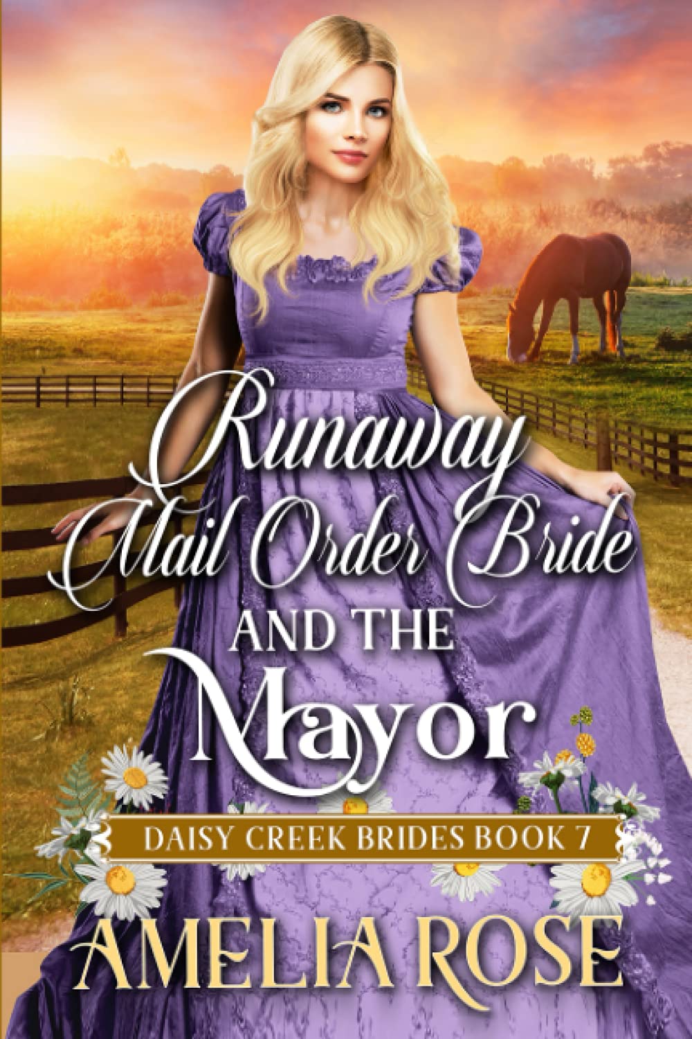 Runaway Mail-Order Bride and the Mayor: Inspirational Western Mail Order Bride Romance (Daisy Creek Brides)