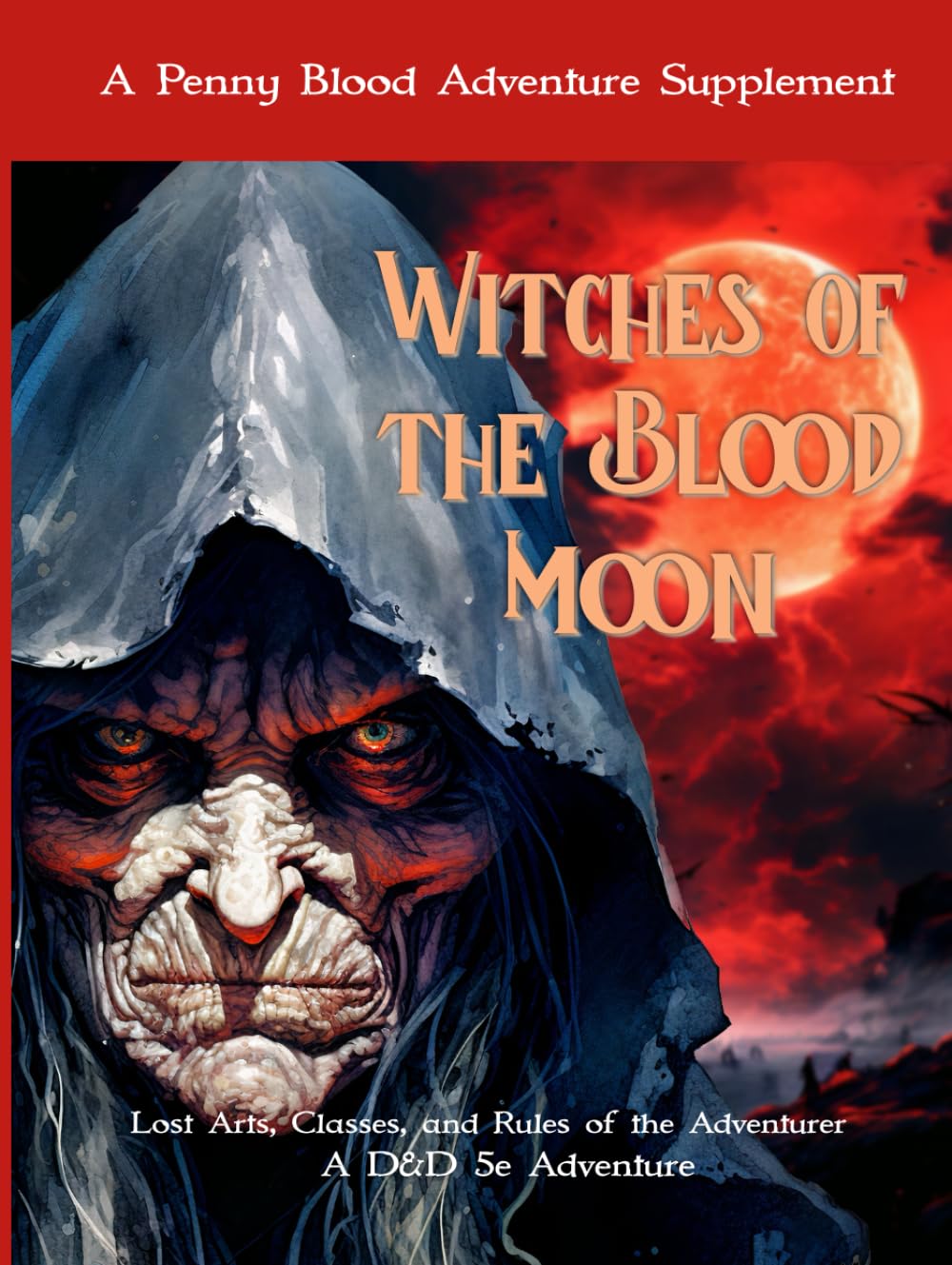 Witches of the Blood Moon - Expanded (Penny Blood Adventures)      Hardcover – November 5, 2023