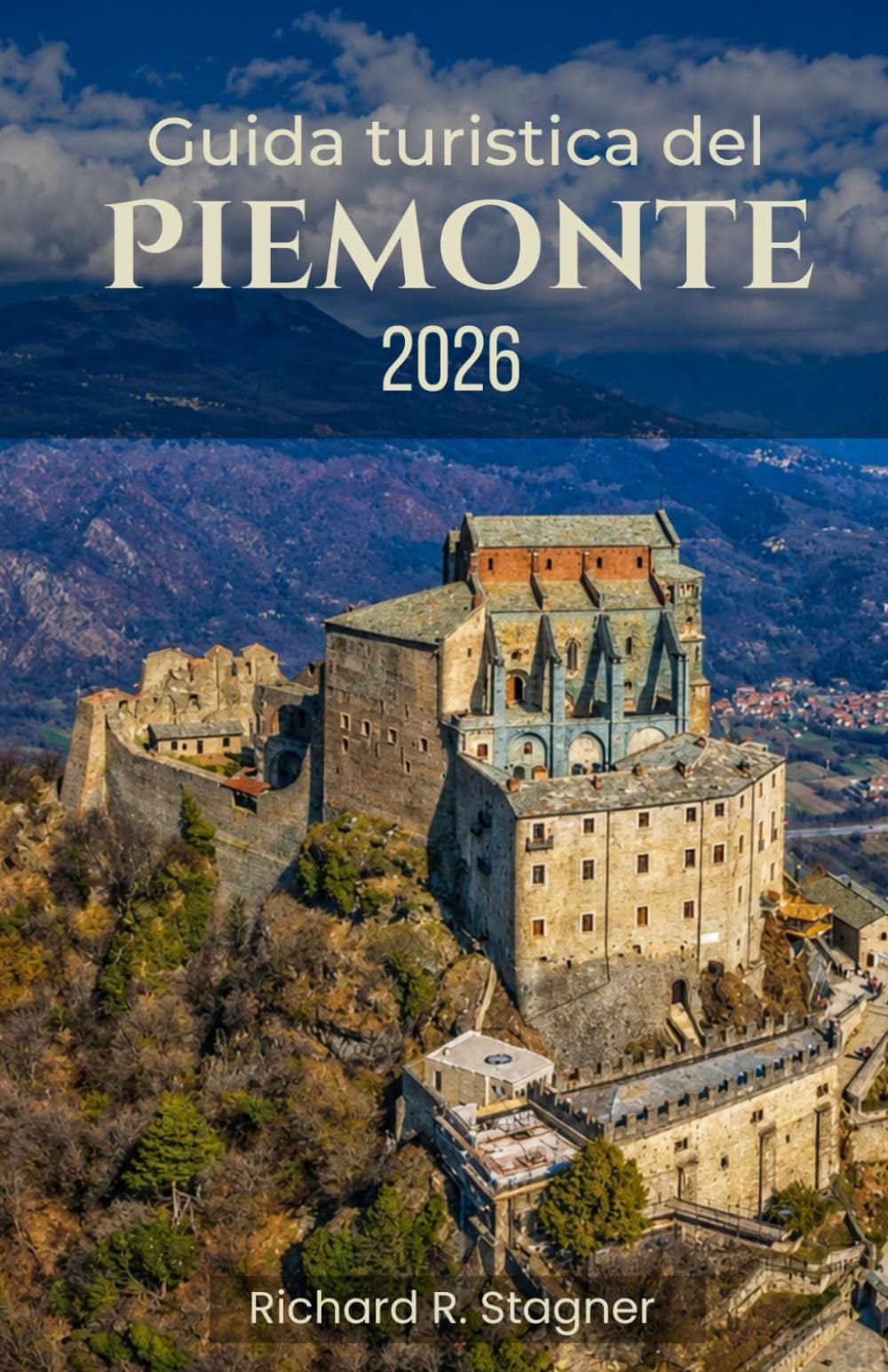 GUIDA TURISTICA DEL PIEMONTE 2026: Alla scoperta delle Alpi, dei vigneti e della cultura nel Nord Italia.