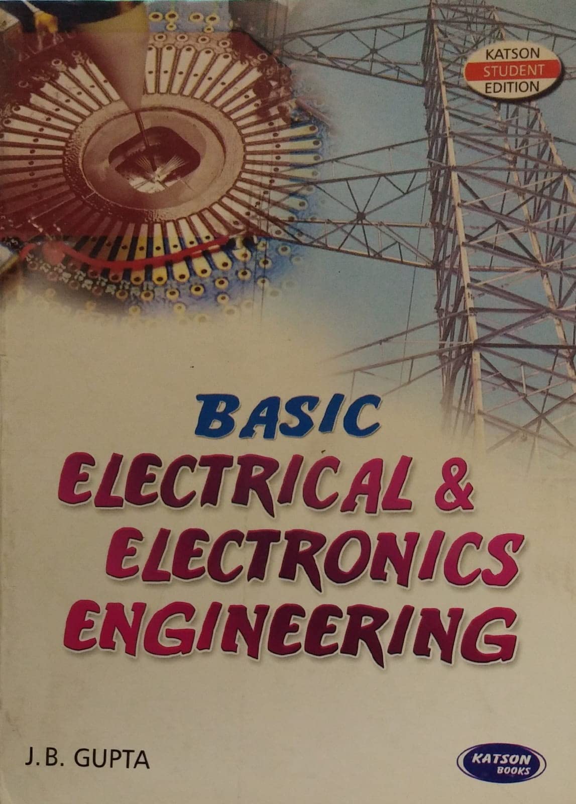 Basic Electrical and Electronics Engineering: J.B. Gupta