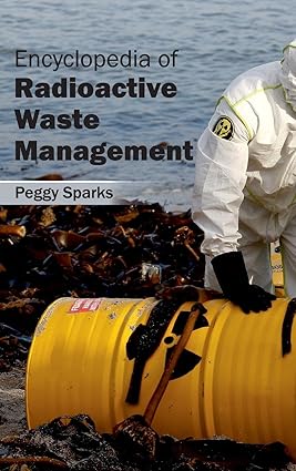 Encyclopedia Of Radioactive Waste Management
