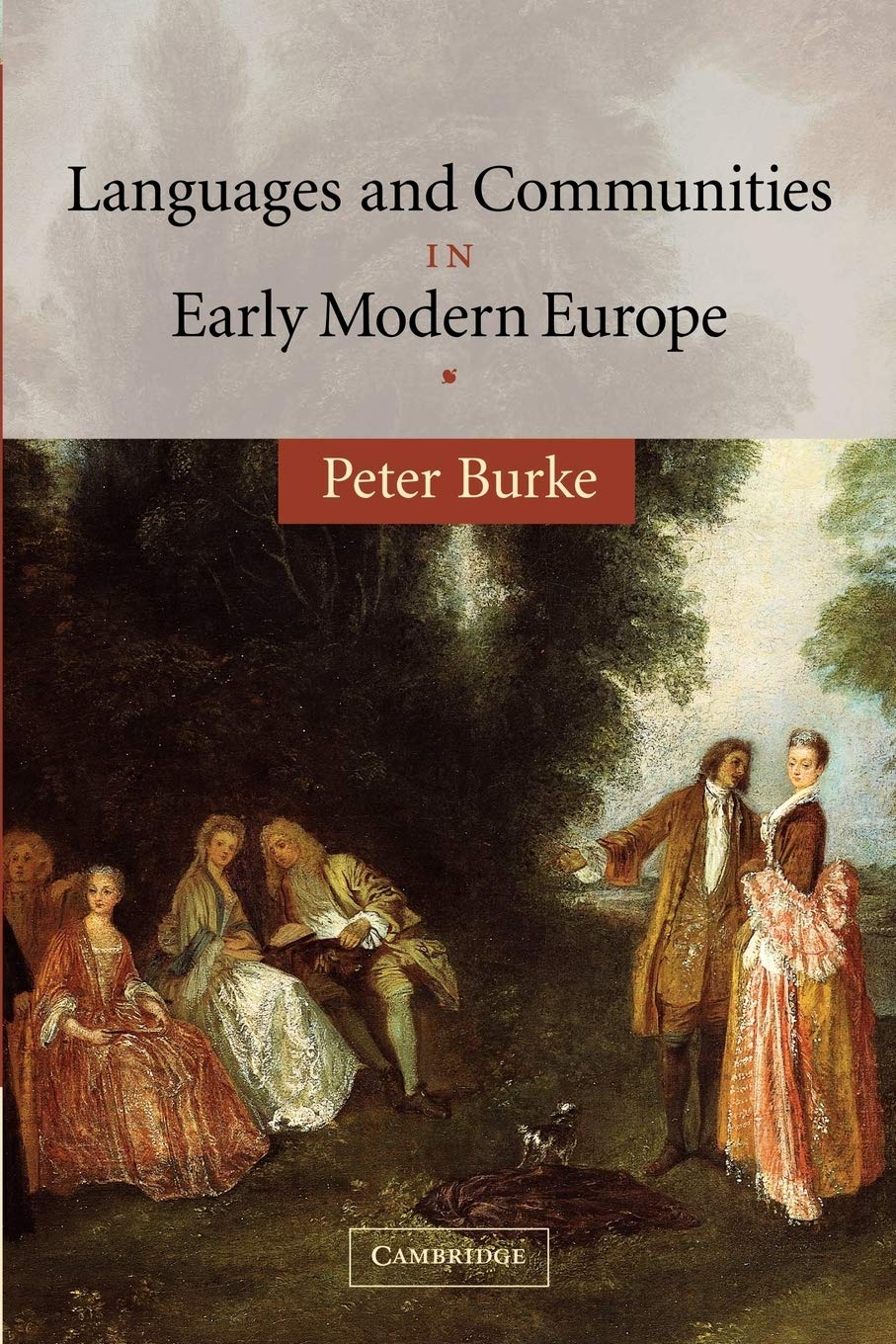 Languages and Communities in Early Modern Europe: The 2002 Wiles Lectures given