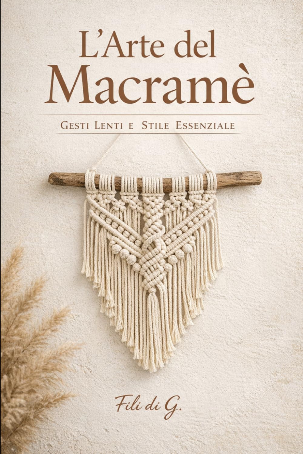 L'Arte del Macramè: Gesti lenti e stile essenziale
