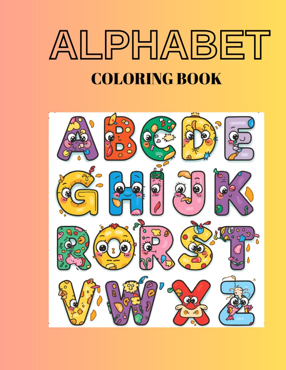 ALPHABET: Coloring Book Fun Letters with Happy Faces for Kids and Toddlers