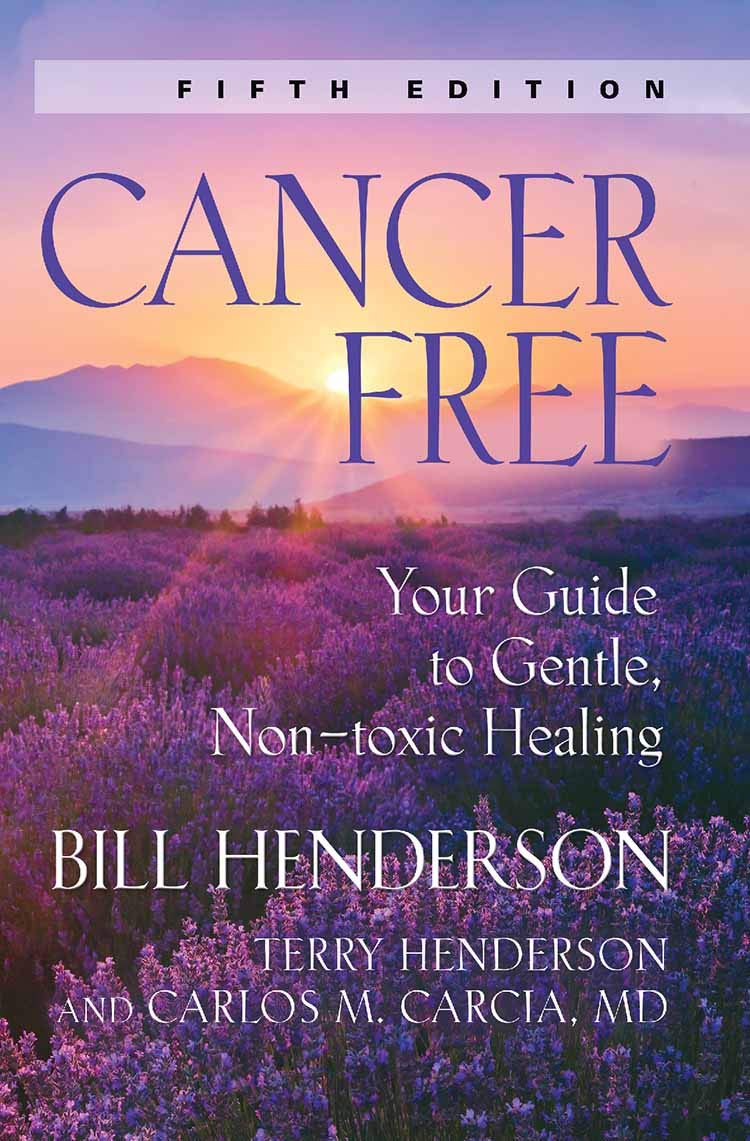 Cancer-Free: Your Guide to Gentle, Non-toxic Healing (Fifth Edition)