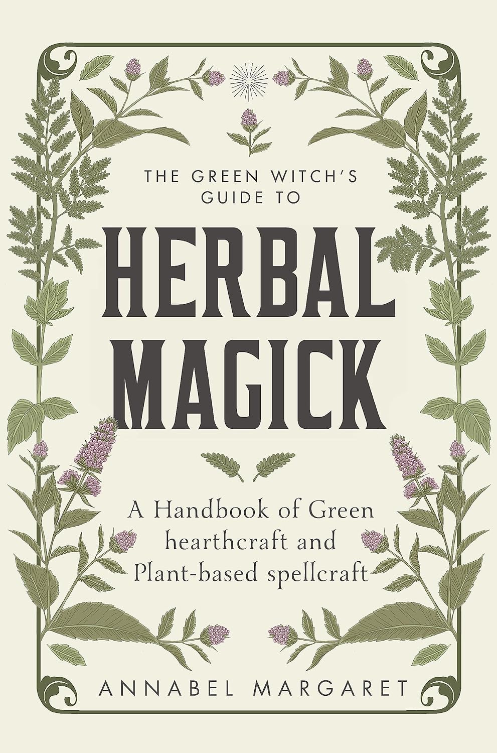 The Green Witch's Guide to Herbal Magick by Annabel Margaret - 9781529428537