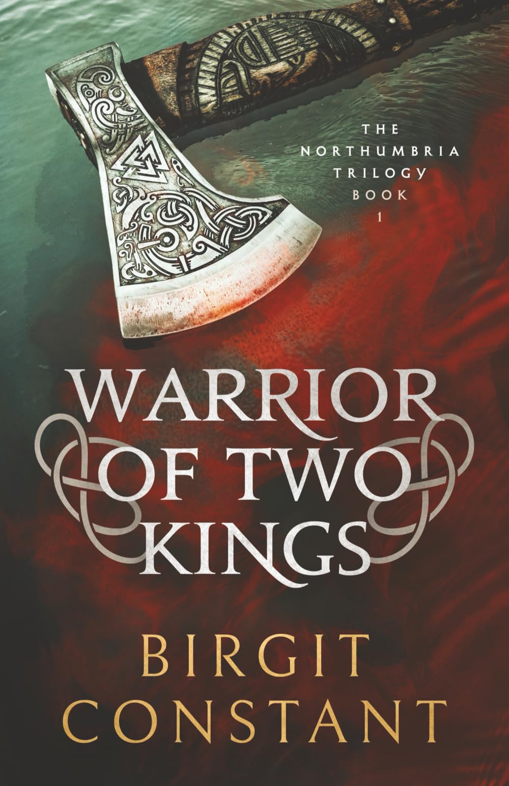 Warrior of two Kings: 1 (The Northumbria Trilogy)