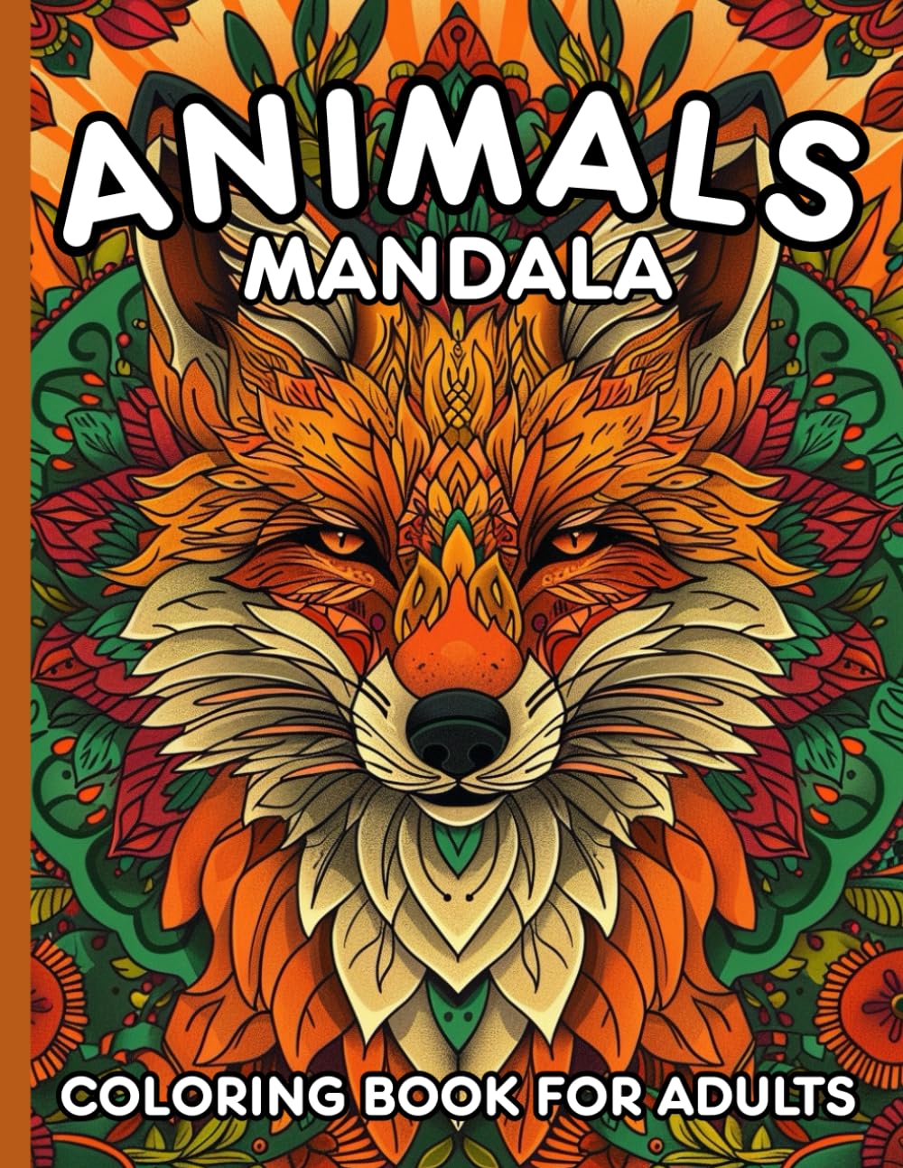 ANIMALS MANDALA COLORING BOOK FOR ADULTS: AMAZING CREATURES PATTERNS FOR RELAX AND STRESS RELIEF