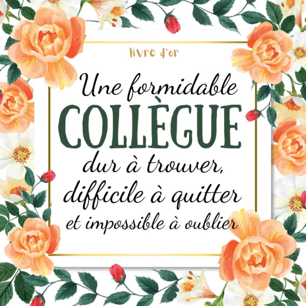 Texte Félicitation Mariage Collègue Travail Amazon.fr - Une Formidable Collègue: livre d'or depart collegue Travail ,  cadeau depart retraite humoristique , Alternative carte depart collegue ,  cadeau femme meilleur amie , à compléter de messages et photos -